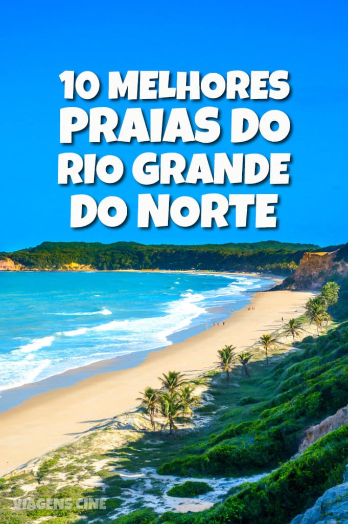 10 Melhores Praias Do Rio Grande Do Norte Natal Pipa E Litoral Norte